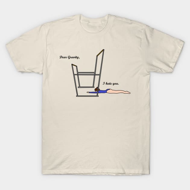 Dear Gravity, I hate you T-Shirt by QuietColours